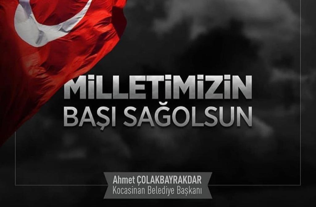 BAŞKAN ÇOLAKBAYRAKDAR: “MİLLETİMİZİN BAŞI SAĞ OLSUN!”