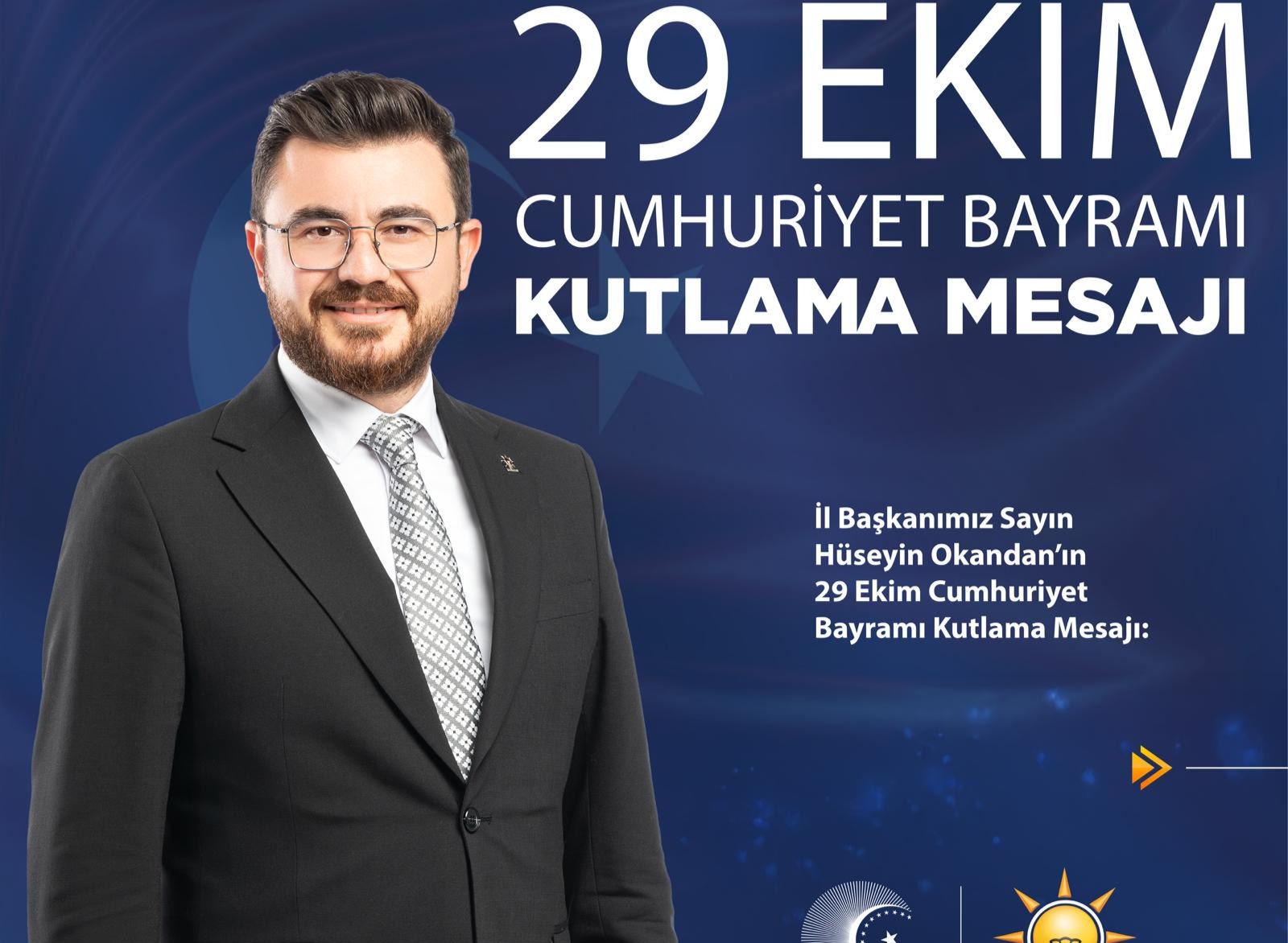 AK Parti Kayseri İl Başkanı Hüseyin Okandan'dan 29 Ekim Cumhuriyet Bayramı Mesajı