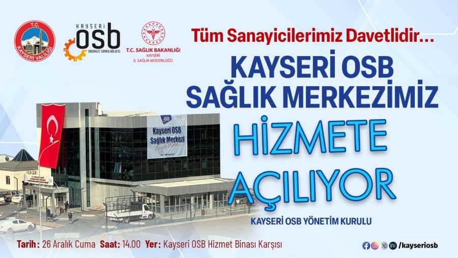Kayseri OSB Sağlık Merkezi Hizmete açılıyor