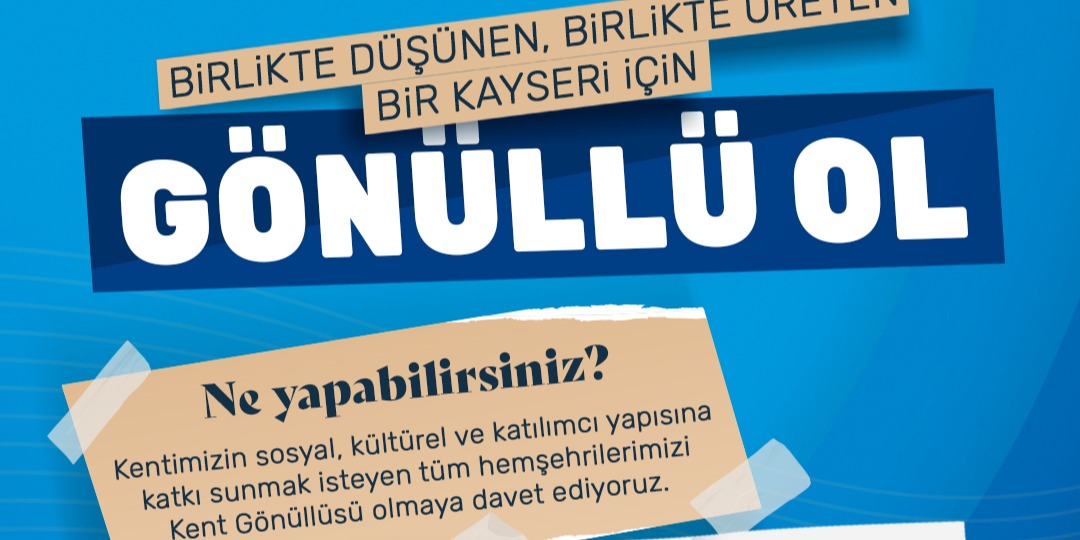 KAYSERİ KENT KONSEYİ’NDE GÖNÜLLERE DOKUNAN KENT GÖNÜLLÜLERİ BAŞVURULARI BAŞLADI