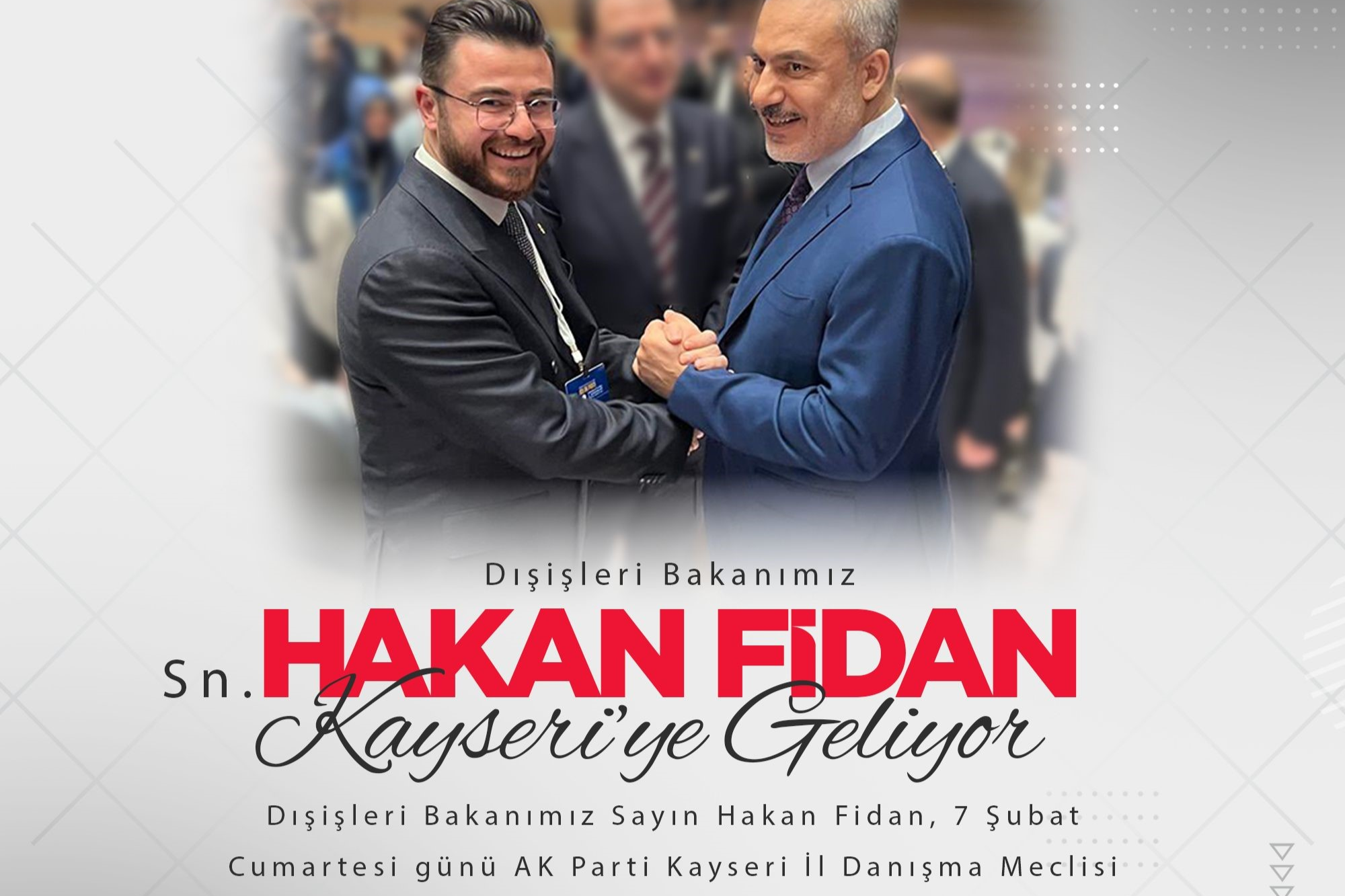 Dışişleri Bakanımız Sayın Hakan Fidan Kayseri'ye Geliyor...