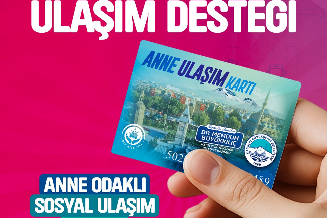 BÜYÜKŞEHİR’İN ANLAMLI PROJESİ ANNE ULAŞIM KARTI’NDAN 2025’TE 1016 ANNE FAYDALANDI