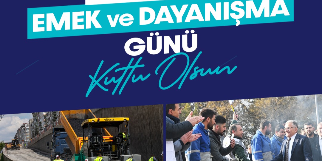 BAŞKAN BÜYÜKKILIÇ: “1 MAYIS EMEK VE DAYANIŞMA GÜNÜ’NÜ KUTLUYORUM. İYİ Kİ VARSINIZ”