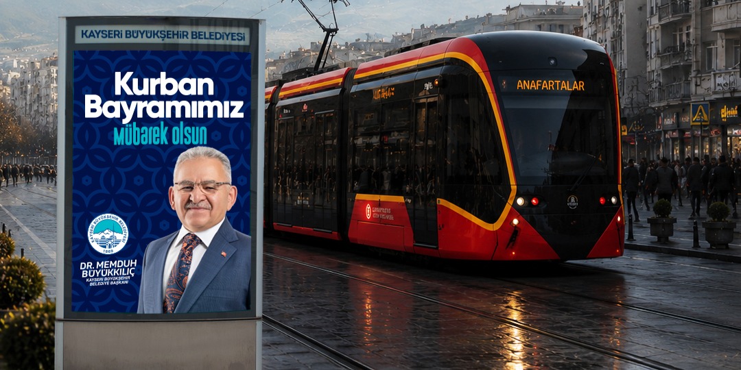 BAŞKAN BÜYÜKKILIÇ’TAN KURBAN BAYRAMI MÜJDESİ: TRAMVAYLAR 4 GÜN ÜCRETSİZ