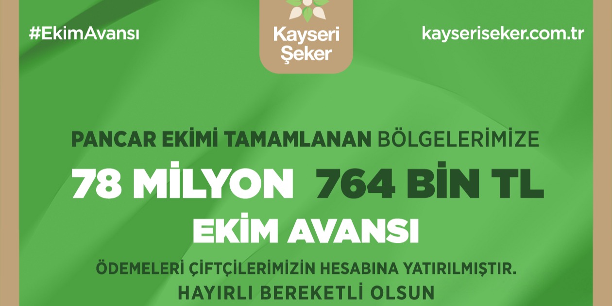 KAYSERİ ŞEKER'DEN ÜRETİCİYE 78 MİLYON 764 BİN TL EKİM AVANSI DESTEĞİ