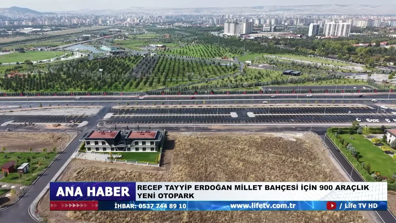 RECEP TAYYİP ERDOĞAN MİLLET BAHÇESİ İÇİN 900 ARAÇLIK YENİ OTOPARK